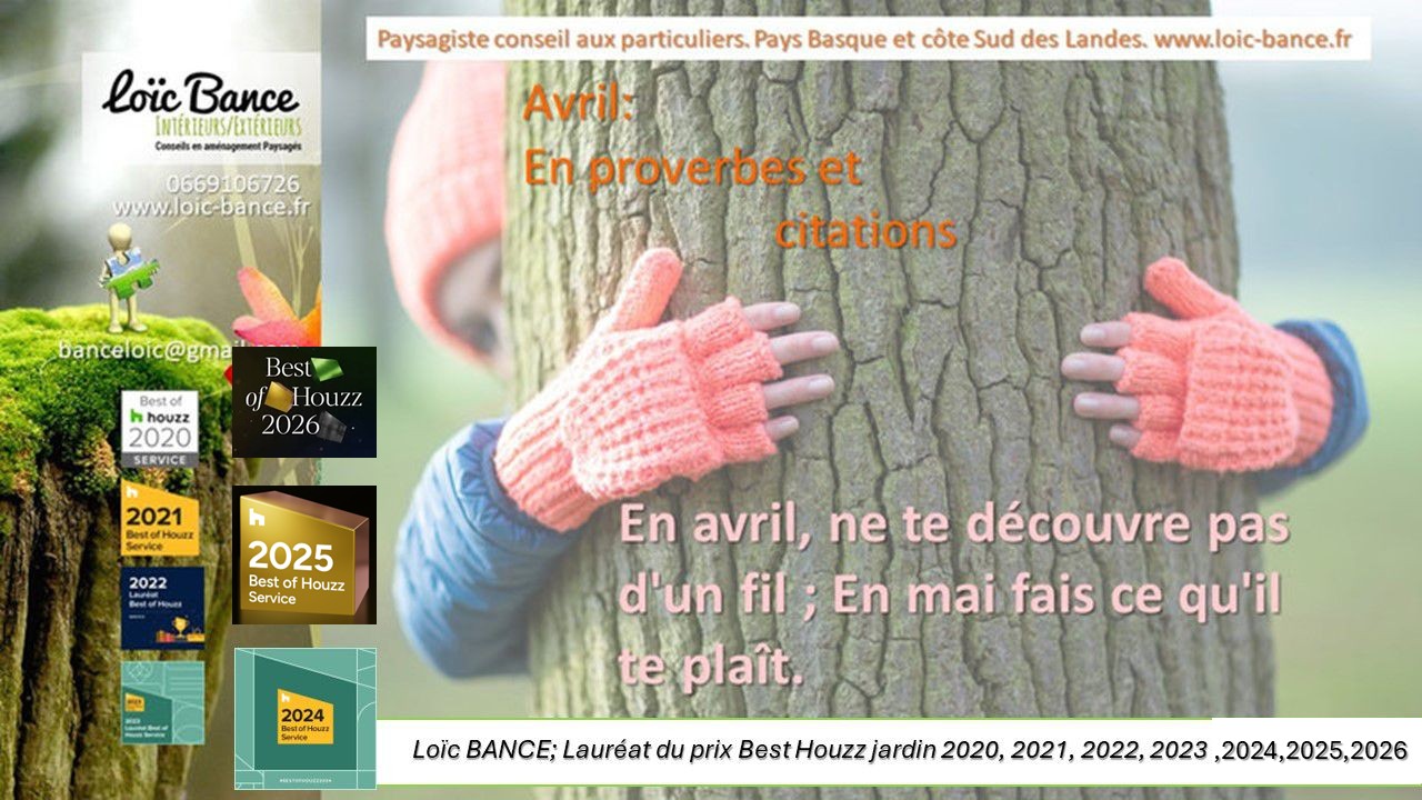 Paysagiste Pays Basque Paysagiste Landes. Avril au jardin en proverbes et citations.